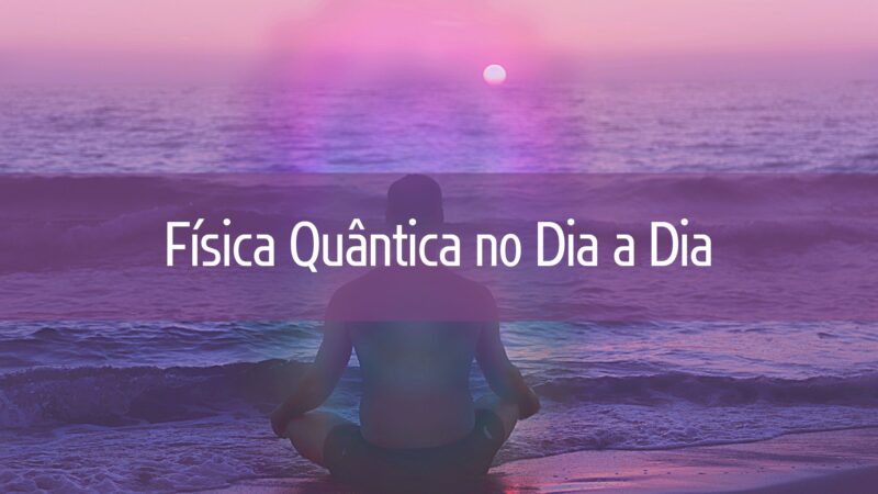 Física Quântica no Dia a Dia